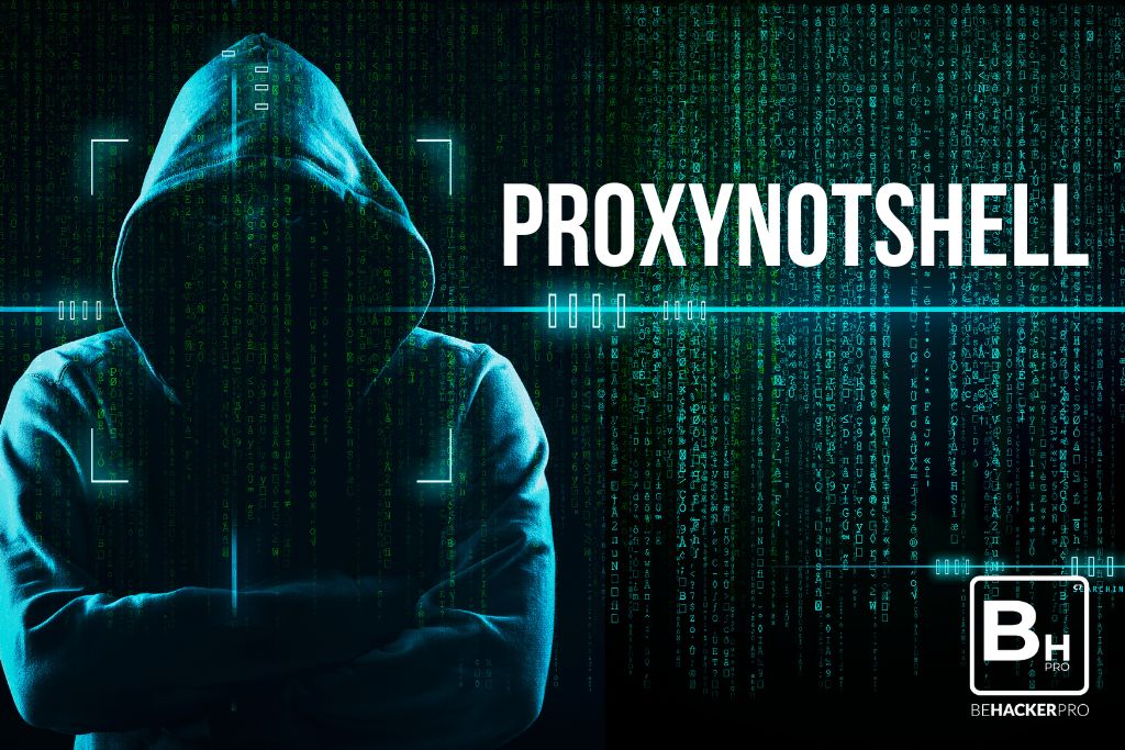 ProxyNotShell-vulnerabilidad-abusada-por-actores-de-Amenaza-Blog-Behacker