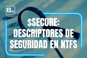 $Secure-Descriptores-de-seguridad-en-NTFS-Behacker