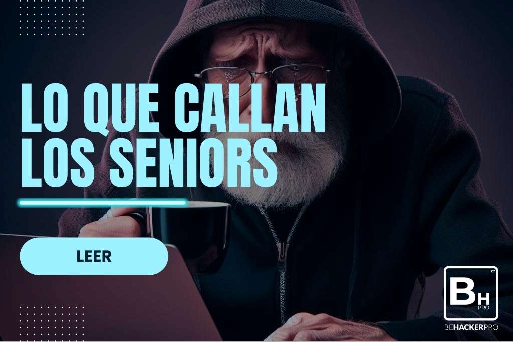 Lo-que-callan-los-seniors-Blog-Behacker